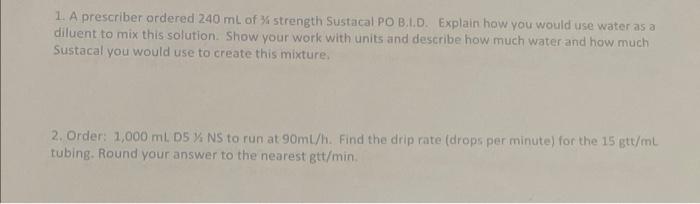 Solved 1 A Prescriber Ordered 240 ML Of 3 1 Strength Chegg