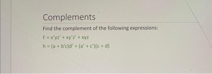 Solved Find The Complement Of The Following Expressions Chegg