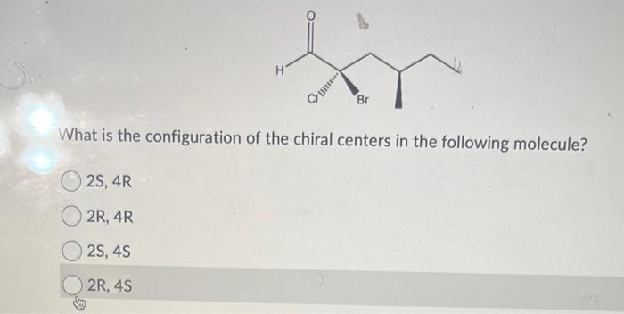 Solved What Is The Configuration Of The Chiral Centers In Chegg