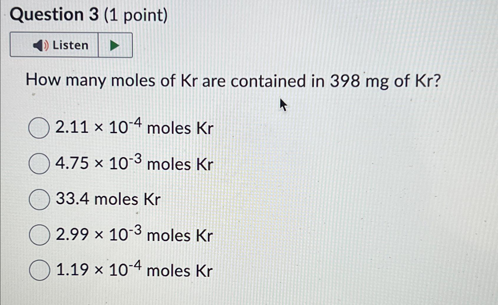 Solved Question 3 1 Point NHow Many Moles Of Kr Are Chegg