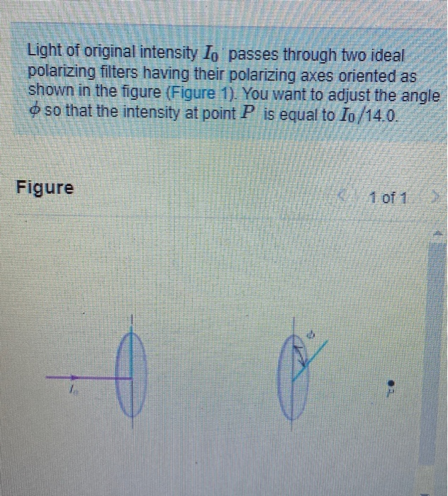 Solved Light Of Original Intensity Io Passes Through Two Chegg