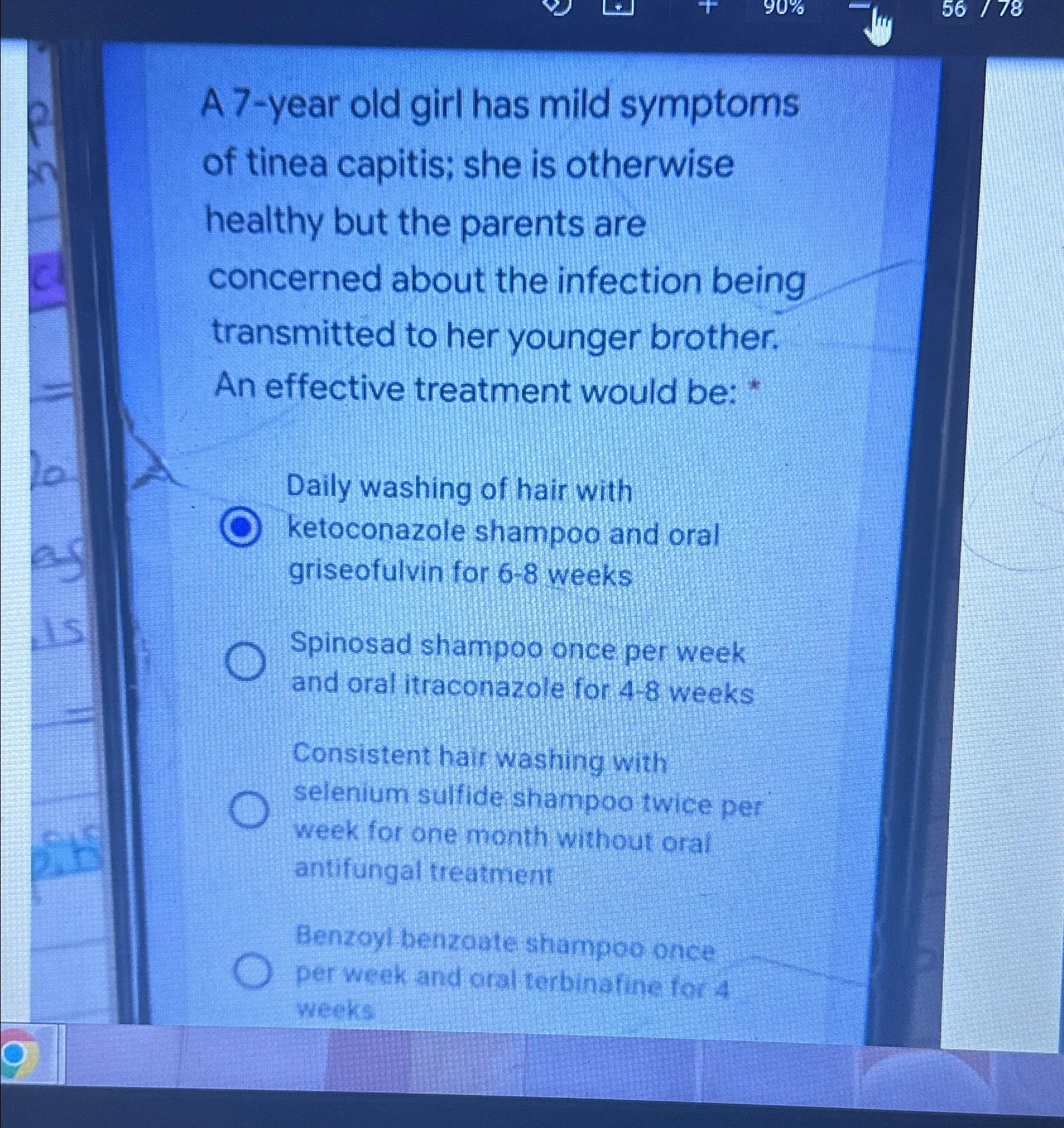 Solved A 7 Year Old Girl Has Mild Symptoms Of Tinea Capitis Chegg