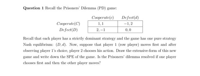 Solved Question Recall The Prisoners Dilemma Pd Game Chegg