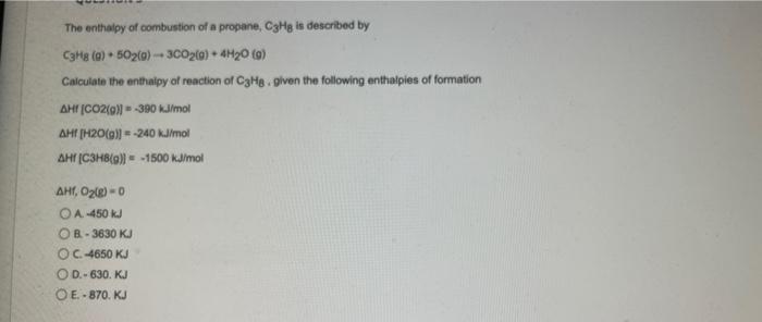 Solved The Enthalpy Of Combustion Of A Propane C Hg Is Chegg