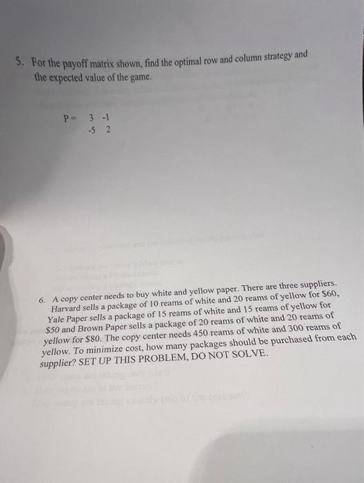 Solved 5 For The Payoff Matrix Shown Find The Optimal Row Chegg