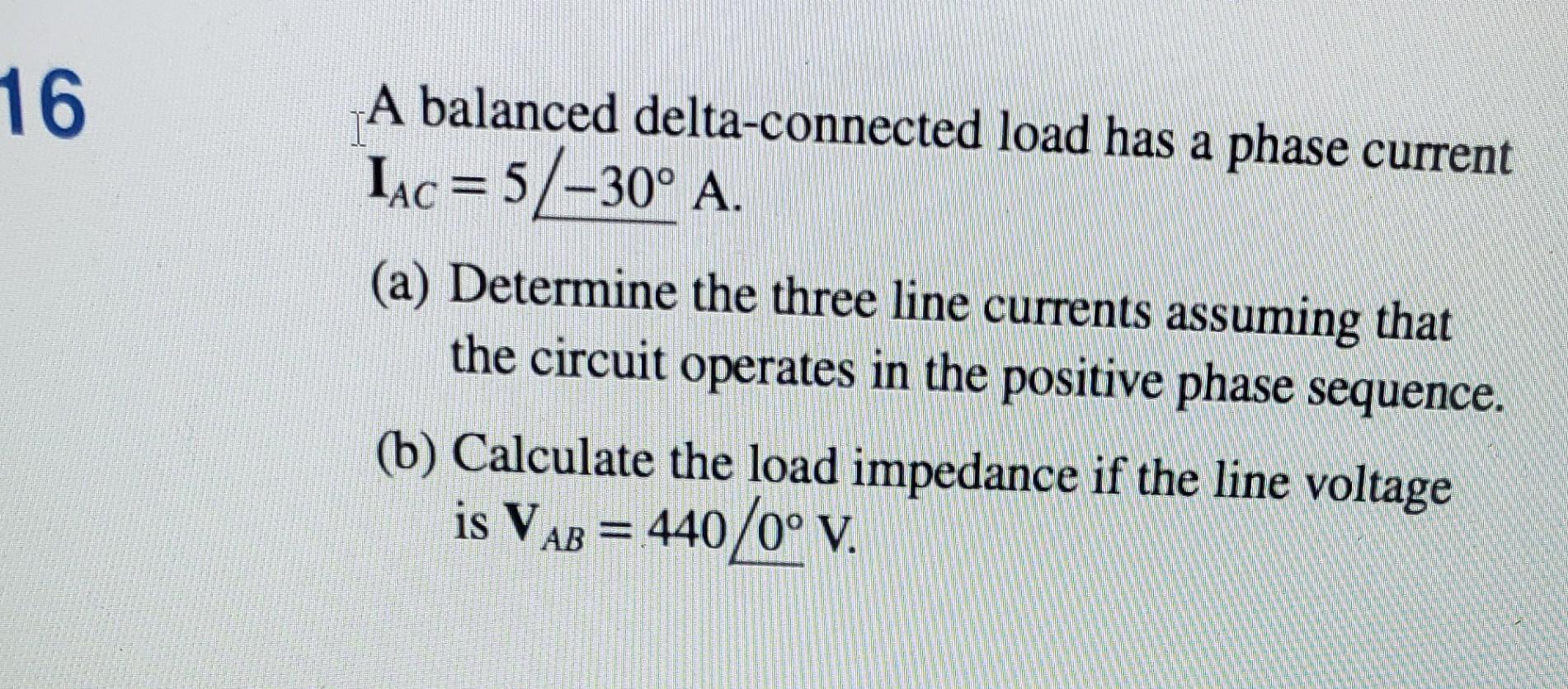 Solved A Balanced Delta Connected Load Has A Phase Current Chegg