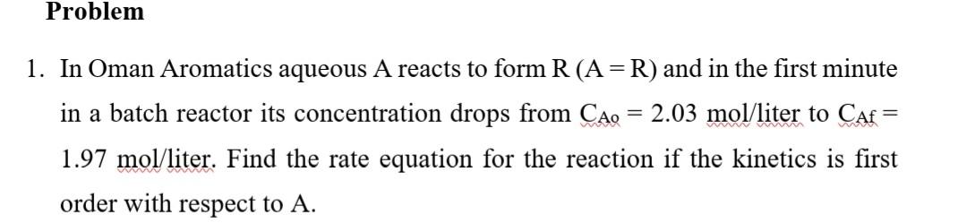 Solved Problem 1 In Oman Aromatics Aqueous A Reacts To Form Chegg