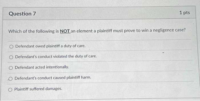 Solved Which Of The Following Is Not An Element A Plaintiff Chegg