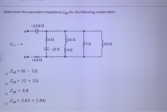 Solved Determine The Equivalent Impedance Zab For The Chegg