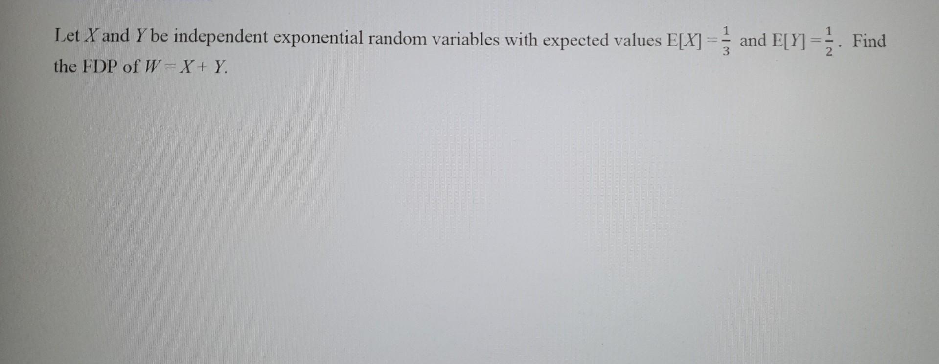 Solved Let X And Y Be Independent E