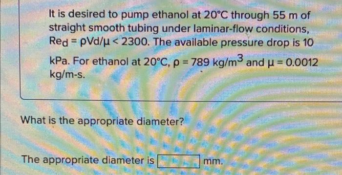 Solved It Is Desired To Pump Ethanol At C Through M Of Chegg