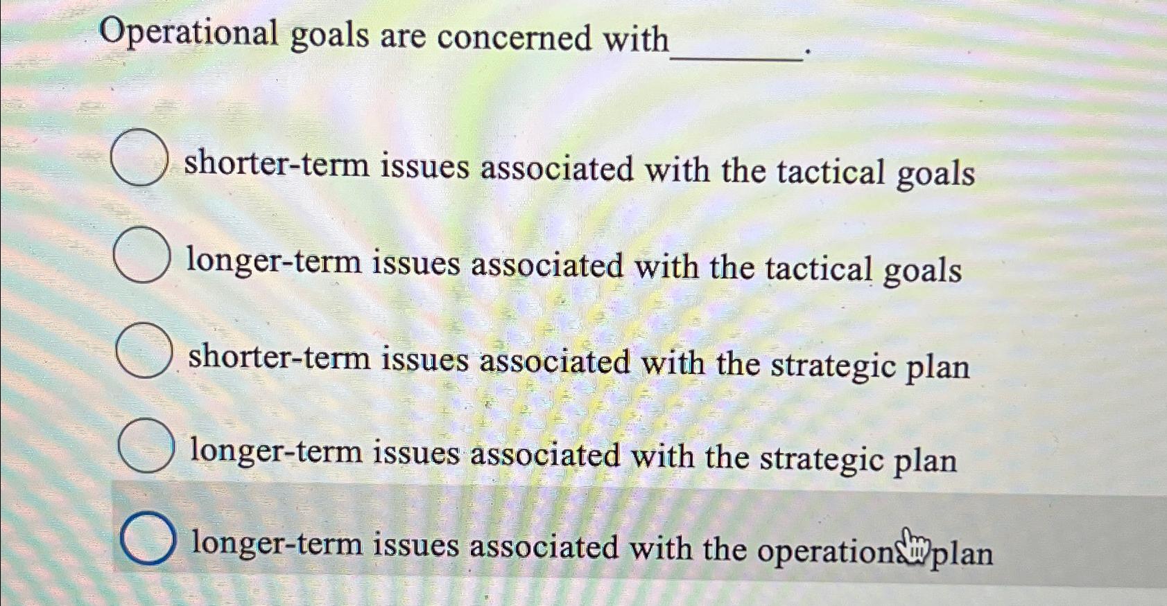 Solved Operational Goals Are Concerned Withshorter Term Chegg