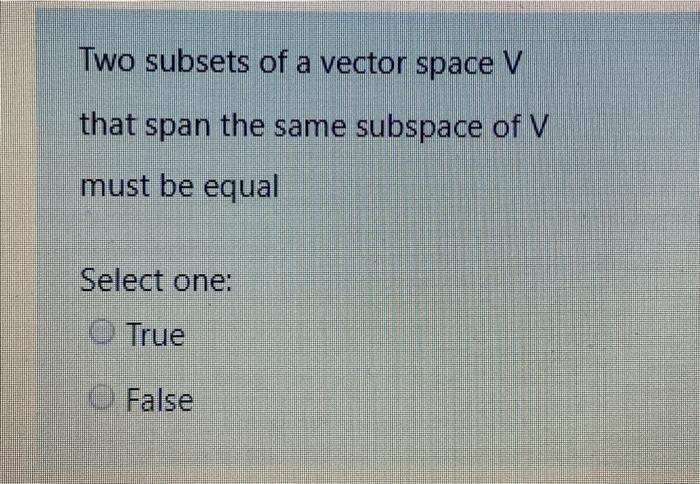 Solved Two Subsets Of A Vector Space V That Span The Same Chegg