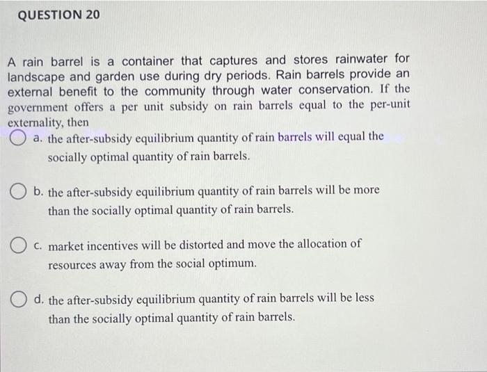 Solved QUESTION 20 A Rain Barrel Is A Container That Chegg