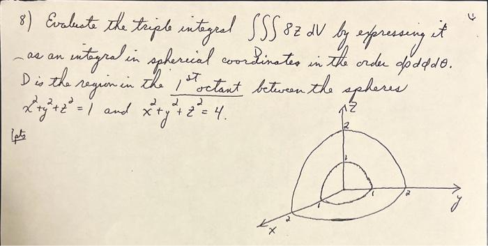 Solved Evaluate The Triple Integral SSS 8z DV By Expressing Chegg