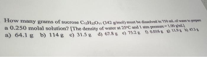 Solved How Many Grams Of Sucrose C12H22O11 342 G Mol Must Chegg