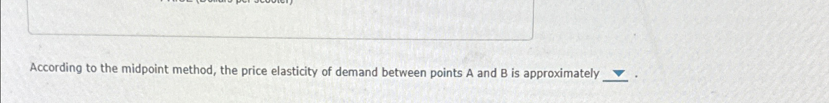 Solved According To The Midpoint Method The Price Chegg