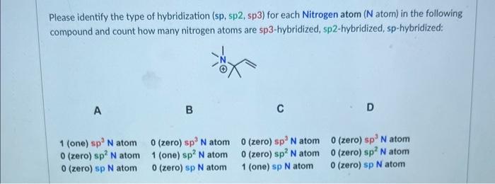 Solved Please Identify The Type Of Hybridization Sp Sp2 Chegg