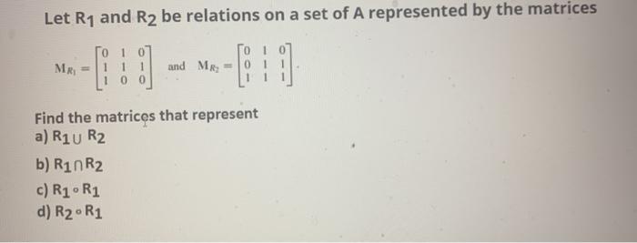 Solved Let R And R Be Relations On A Set Of A Represented Chegg