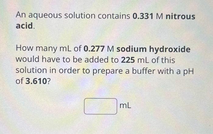 Solved An Aqueous Solution Contains M Nitrous Acid How Chegg