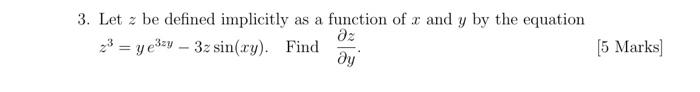 Solved Let Z Be Defined Implicitly As A Function Of X And Chegg