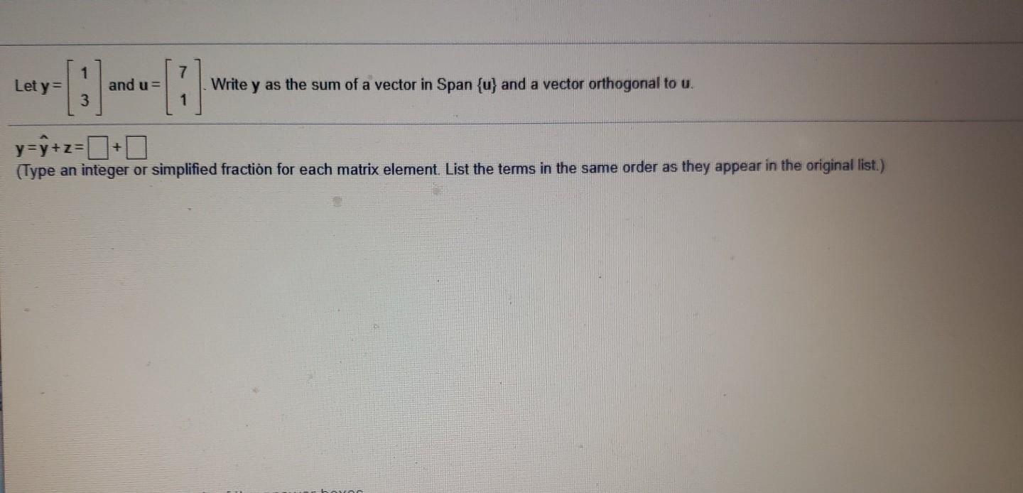 Solved 1 7 Let Y And U Write Y As The Sum Of A Vector In Chegg