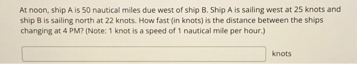 Solved At Noon Ship A Is Nautical Miles Due West Of Ship Chegg