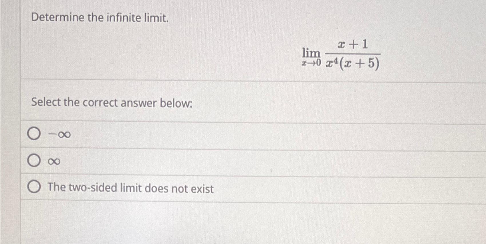 Solved Determine The Infinite Limit Limx X X X Select Chegg