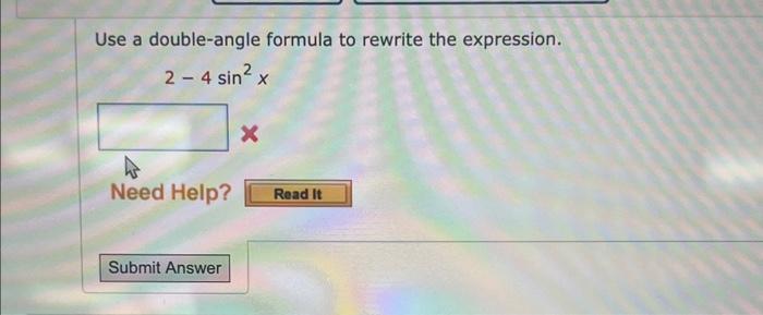 Solved Use A Double Angle Formula To Rewrite The Expression Chegg