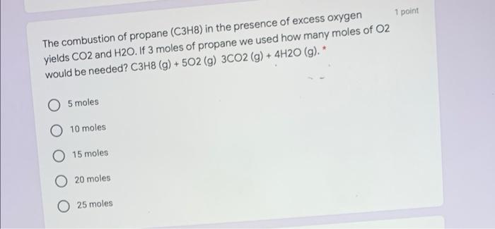 Solved 1 Point The Combustion Of Propane C3H8 In The Chegg