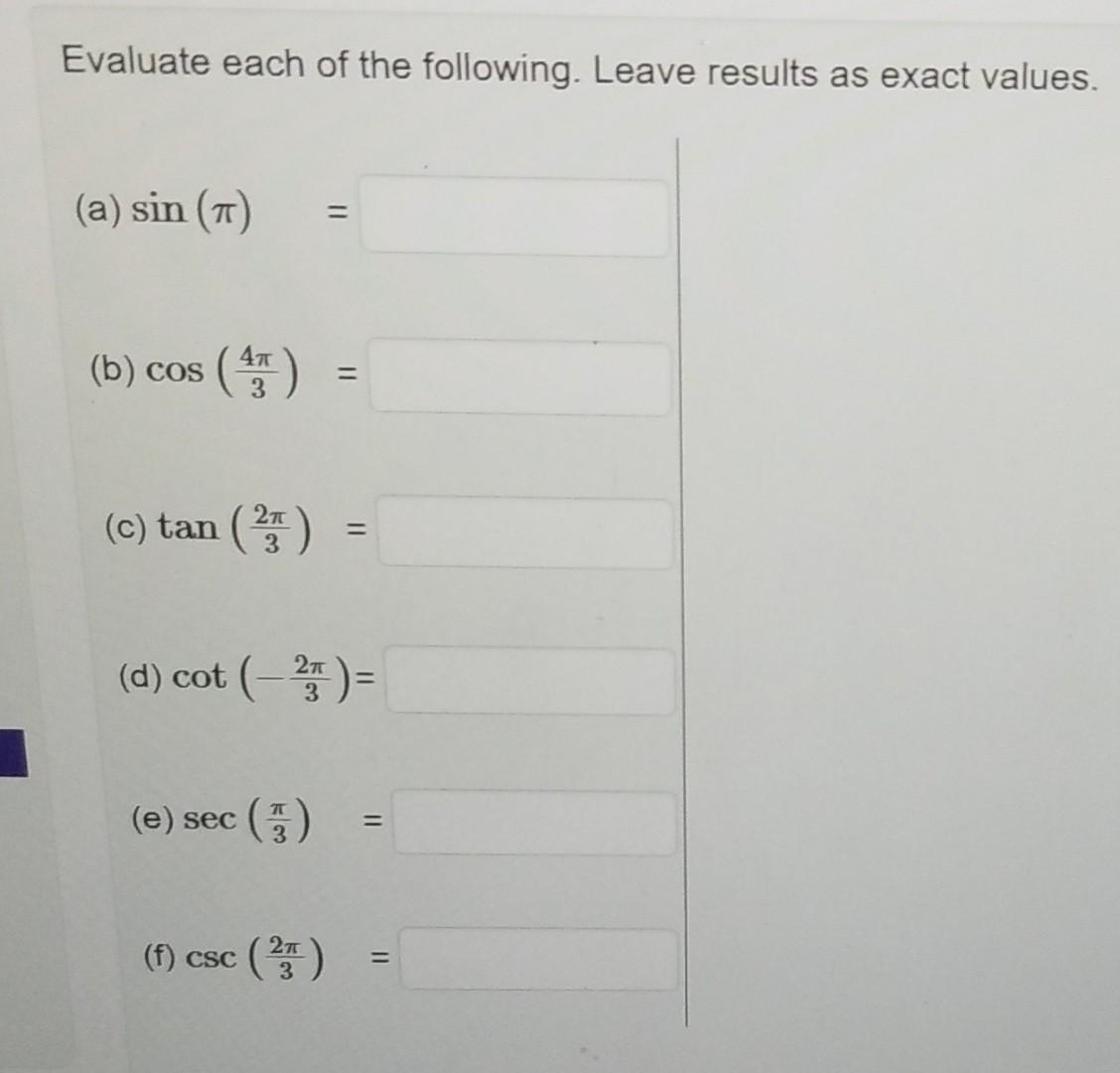 Solved Evaluate Each Of The Following Leave Results As Chegg