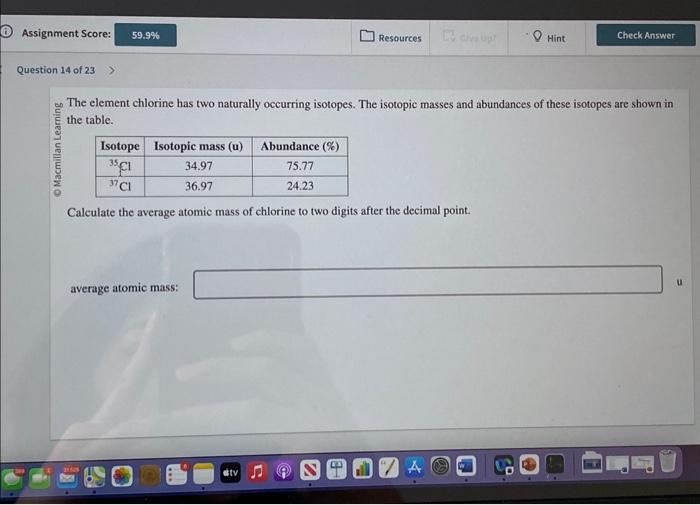 Solved The Element Chlorine Has Two Naturally Occurring Chegg