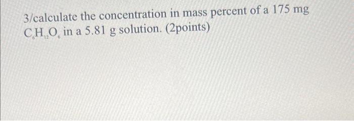 Solved Calculate The Concentration In Mass Percent Of A Chegg