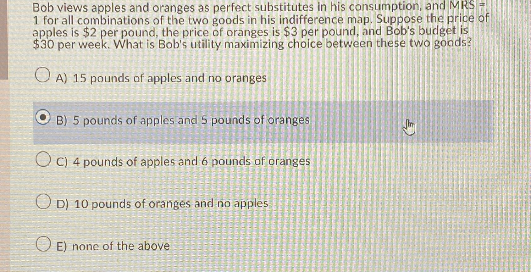 Solved Bob Views Apples And Oranges As Perfect Substitutes Chegg