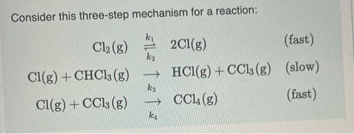 Solved Consider This Three Step Mechanism For A Reaction Chegg