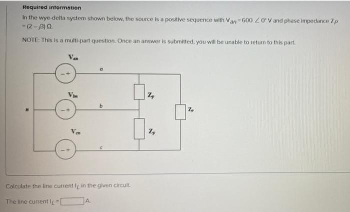 Solved Required Information In The Wye Delta System Shown Chegg