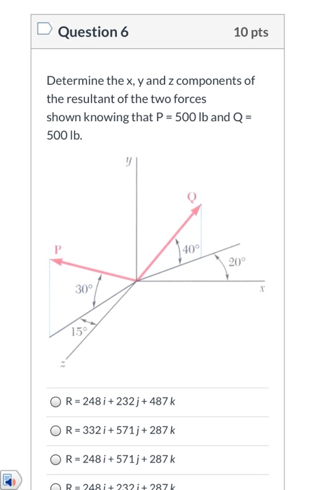 Solved Question 6 10 Pts Determine The X Y And Z Components Chegg