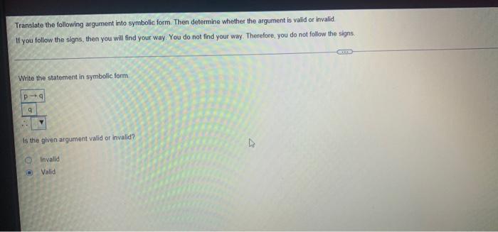 Solved Translate The Following Argument Into Symbolic Form Chegg