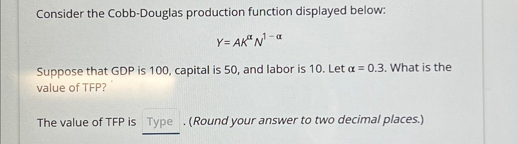 Solved Consider The Cobb Douglas Production Function Chegg