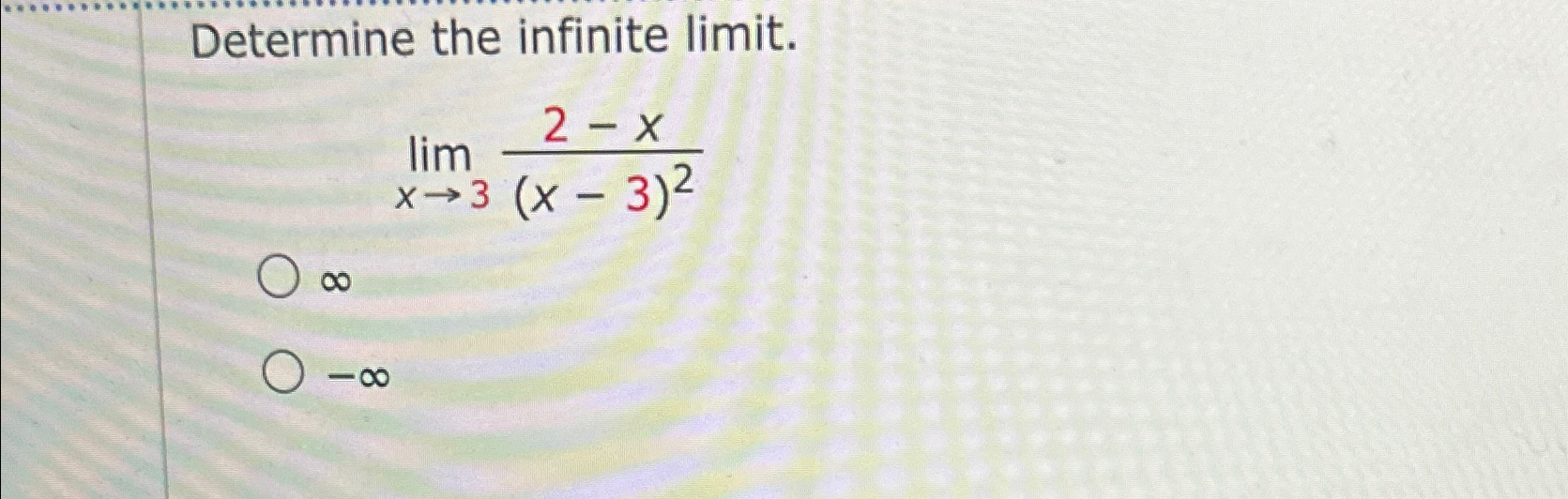 Solved Determine The Infinite Limit Limx X X Chegg