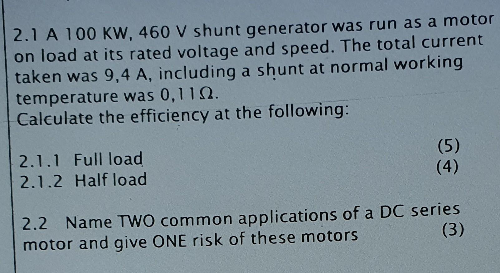 Solved A Kw V Shunt Generator Was Run As A Motor Chegg