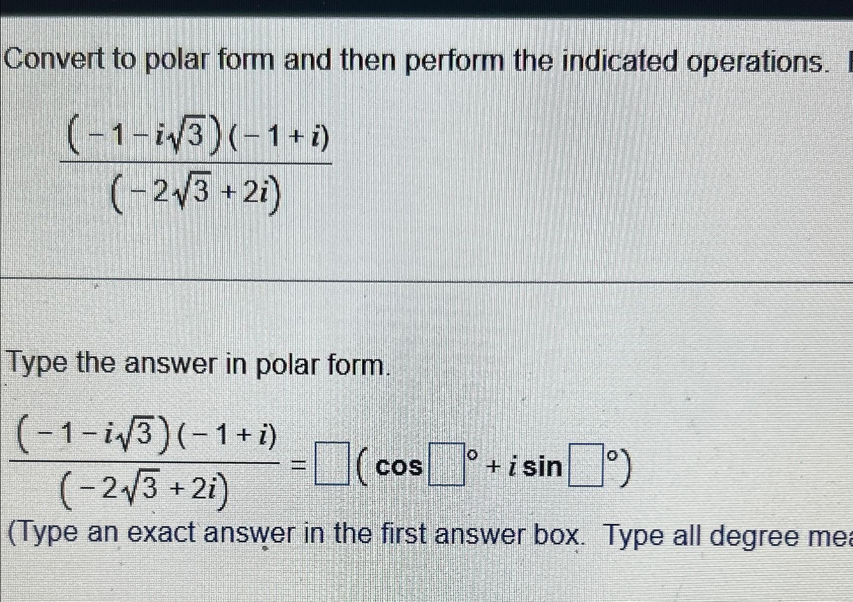 Solved Convert To Polar Form And Then Perform The Indicated Chegg