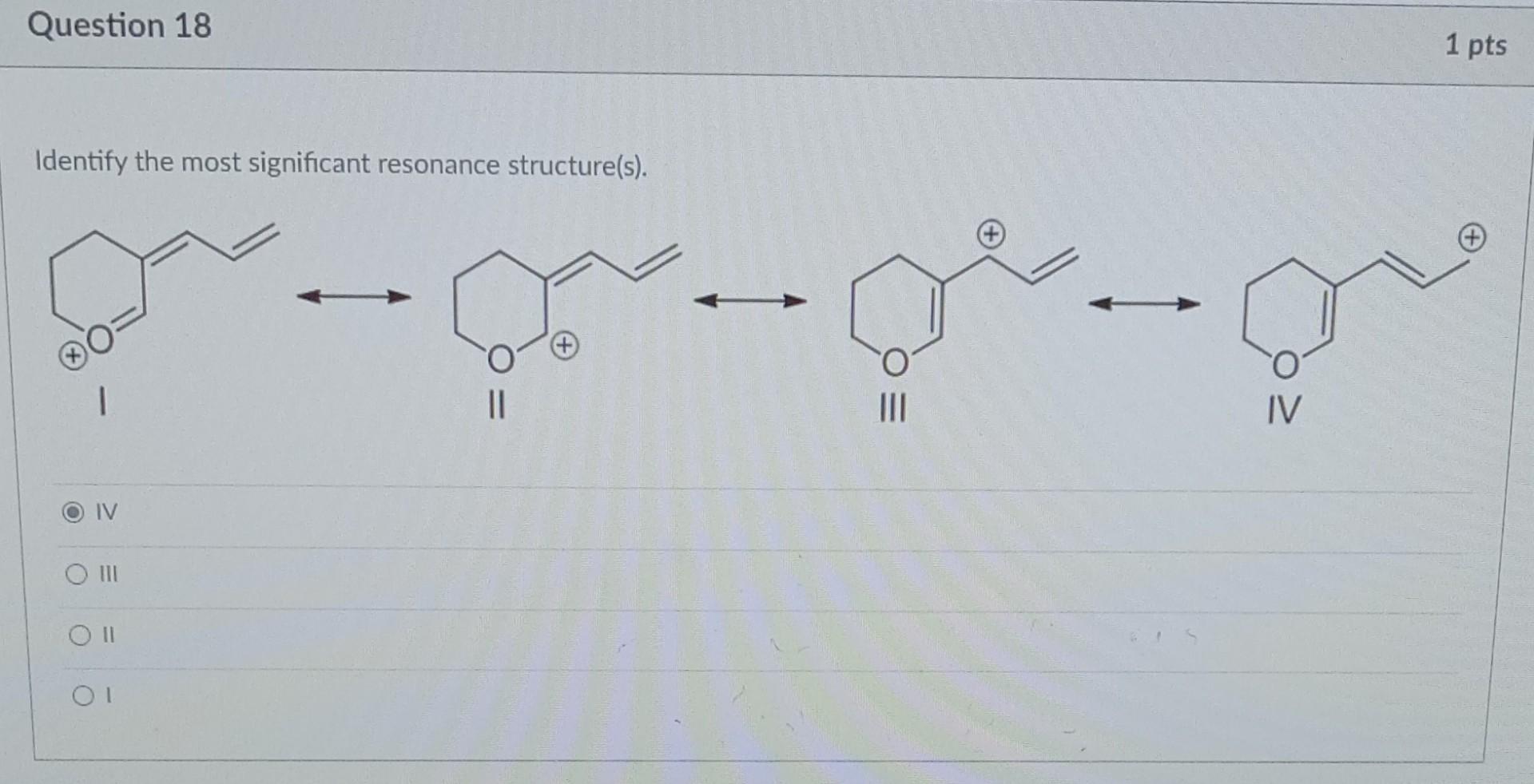 Solved Identify The Most Significant Resonance Structure S Chegg