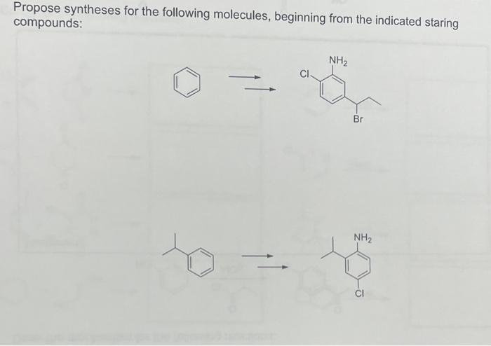 Solved Propose Syntheses For The Following Molecules Chegg