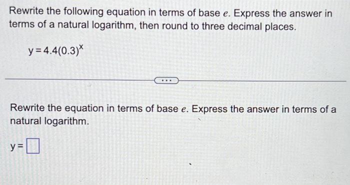 Solved Rewrite The Following Equation In Terms Of Base E Chegg