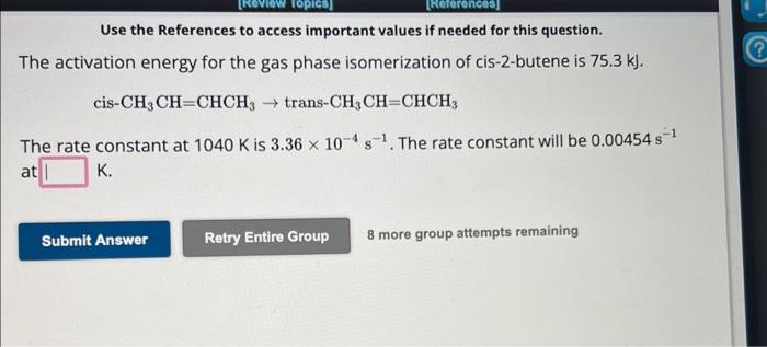 Solved For The Gas Phase Isomerization Of Cis Butene Chegg