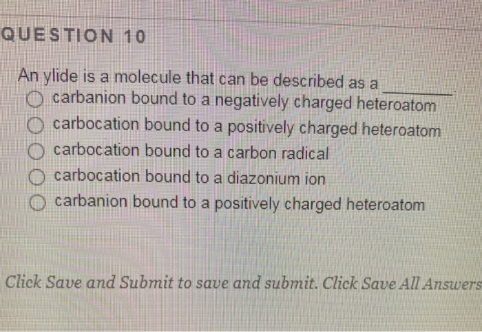 Solved QUESTION 10 An Ylide Is A Molecule That Can Be Chegg