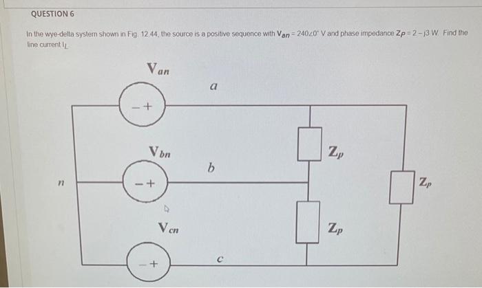 Solved Question In The Wye Delta System Shown In Fig Chegg