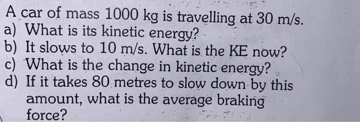 Solved A Car Of Mass Kg Is Travelling At M S A Chegg