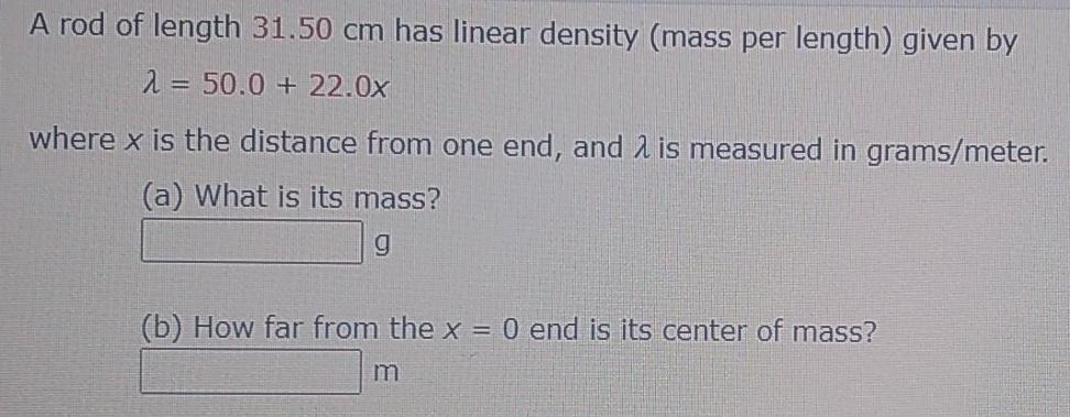 Solved A Rod Of Length Cm Has Linear Density Mass Per Chegg